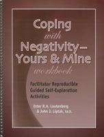 Coping with Negativity: Yours & Mine Workbook: Facilitator Reproducible Guided Self-Exploration Activities 1570253048 Book Cover