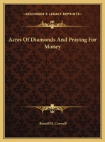 Acres Of Diamonds And Praying For Money 1162809280 Book Cover