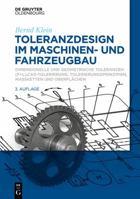 Toleranzdesign Im Maschinen- Und Fahrzeugbau: Dimensionelle Und Geometrische Toleranzen ( F+l), CAD-Tolerierung, Tolerierungsprinzipien, Maketten Und Oberflachen 3110373440 Book Cover