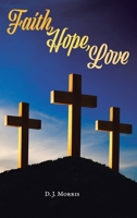 Faith, Hope, Love 1098016378 Book Cover