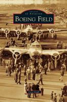 Boeing Field (Images of Aviation) 0738556157 Book Cover