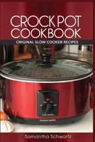 Crock Pot Cookbook: Original Slow Cooker Recipes 1540715523 Book Cover