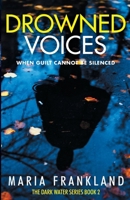 Drowned Voices: A dark domestic thriller - when guilt cannot be silenced (The Dark Water Series) 183849328X Book Cover