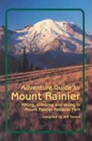 Adventure Guide to Mount Rainier: Hiking, Climbing and Skiing in Mt. Rainier National Park 0934641404 Book Cover