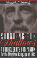 Sounding the Shallows: A Confederate Companion for the Maryland Campaign of 1862 0873386418 Book Cover