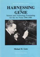 Harnessing the Genie: Science and Technology Forecasting for the Air Force, 1944-1986 (Air Staff Historical Study) 1410201074 Book Cover