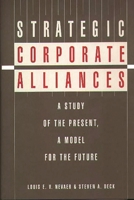 Strategic Corporate Alliances: A Study of the Present, A Model for the Future 0899303617 Book Cover