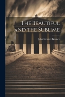 The Beautiful and the Sublime 1022116851 Book Cover