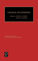 Unusual Occupations and Unusually Organized Occupations (Current Research on Occupations and Professions) (Current Research on Occupations and Professions) 0762304499 Book Cover