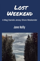 Lost Weekend (Meg Daniels Mystery Weekenders) 1972411047 Book Cover
