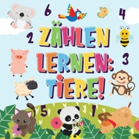 Zählen lernen Tiere!: Kannst du die Hunde, Elefanten und andere süße Tiere zählen? - Superspaß Zählbuch für 2-4 jährige Kinder - 123 Bilderbuch (German Edition) 1970177497 Book Cover
