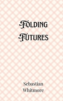 Folding Futures 9916906432 Book Cover