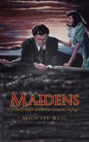 Maidens 152466572X Book Cover