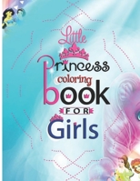 Little Princess coloring book for girls: Princess Coloring and Activity Book for kids B092H9V1BS Book Cover