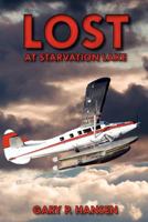 Lost at Starvation Lake (Starvation Lake series) 1475209916 Book Cover