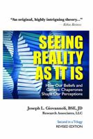 Seeing Reality As It Is: How Our Beliefs and Genetic Chaperones Shape Our Perceptions (Revised) (The Biology of Belief Trilogy) 1733339388 Book Cover