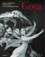 Goya: The Complete Etchings and Lithographs (Art & Design) 3791314327 Book Cover