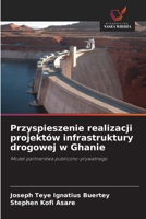 Przyspieszenie realizacji projektów infrastruktury drogowej w Ghanie (Polish Edition) 6209921388 Book Cover