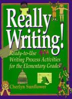 Really Writing!: Ready-To-Use Writing Process Activities for the Elementary Grades 0876281137 Book Cover