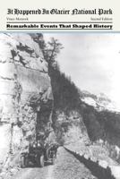 It Happened in Glacier National Park (It Happened In Series) 0762710284 Book Cover