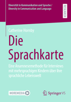 Die Sprachkarte: Eine Anamnesemethode für Interviews mit mehrsprachigen Kindern über Sprache in ihrer subjektiven Lebenswelt (Diversität in ... / Diversity in Communication and Language) 3658507284 Book Cover