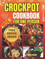CROCKPOT COOKBOOK FOR ONE PERSON: Crafting Savory Moments with 100 Tailored Crockpot Recipes (Delicious and Convenient Recipes Collection) B0CSFXQNZF Book Cover