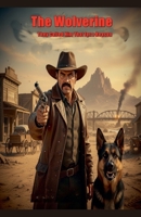 The Wolverine: They Called Him That for a Reason B0GC3TPWWS Book Cover