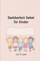 Dankbarkeit Gebet f�r Kinder 3327324182 Book Cover