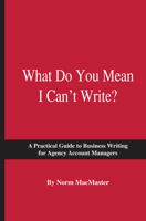 What Do You Mean I Can't Write? 1887229299 Book Cover