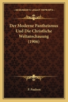 Der Moderne Pantheismus Und Die Christliche Weltanschauung 116043977X Book Cover