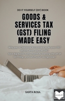Goods and Services Tax (GST) Filing Made Easy B0CQ1YF12K Book Cover