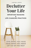Declutter Your Life: Important Reasons & Life-Changing Practices B0CTYZJ4RC Book Cover