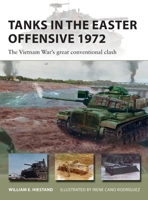 Tanks in the Easter Offensive 1972: The Vietnam War's great conventional clash 1472849027 Book Cover