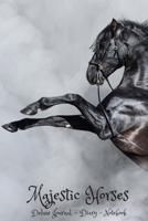 Majestic Horses Deluxe Upscale Horse Lover's Journal, Diary, Notebook: Superior, Sophisticated, Stylish, Classy Chic Royal Equine Cover & Deluxe ... Horse Journal, Diary & Notebook Series) 1653448652 Book Cover