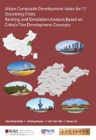 Urban Composite Development Index For 17 Shandong Cities: Ranking And Simulation Analysis Based On China's Five Development Concepts 9813272333 Book Cover
