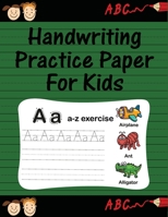 Handwriting practice paper: Practice writing letters for kids. B084DG1DXB Book Cover
