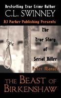 The Beast of Birkenshaw: The True Story of Serial Killer Peter Manuel 1530109388 Book Cover