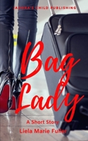 Bag Lady: A Short Story 0996128999 Book Cover