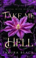 Take Me to Hell: A Paranormal Demon Romance 0645900230 Book Cover