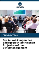 Die Auswirkungen des pädagogisch-politischen Projekts auf das Schulmanagement (German Edition) 6208216869 Book Cover