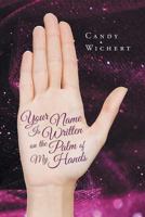 Your Name Is Written on the Palm of My Hands 1640821902 Book Cover