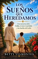 Los sueños que heredamos (Spanish Edition) 1955848483 Book Cover