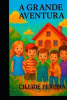 A GRANDE AVENTURA (Portuguese Edition) B0H23N5D77 Book Cover