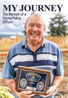 My Journey: The Memoir of a Young Police Officer B0F6BW7WD2 Book Cover