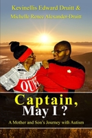 Captain, May I ?: A Mother and Son's Journey with Autism B0BT6V2WY1 Book Cover