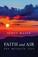 Faith and Air: The Miracle List 1611532256 Book Cover