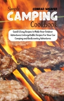 Simple Camping Cookbook: Quick & Easy Recipes to Make Your Outdoor Adventures Unforgettable. Recipes For Your Car Camping and Backcountry Adventures 1801890862 Book Cover