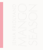 Jenia Fridlyand: Mango Season 3969995248 Book Cover