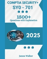 CompTIA Security+ SY0-701 1500+ Updated Questions with Clear Explanations: The Latest Version in 2025 B0FD8DG57R Book Cover