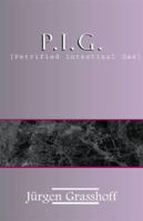 P.I.G. [Petrified Intestinal Gas] 0738831115 Book Cover